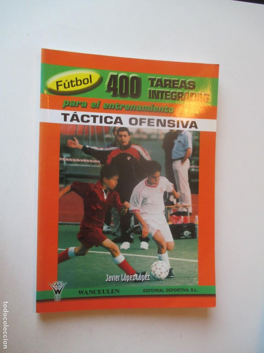 Coleccionismo deportivo: JAVIER L&Oacute;PEZ L&Oacute;PEZ F&uacute;tbol 400 tareas integradas para t&aacute;ctica ofensiva W40296