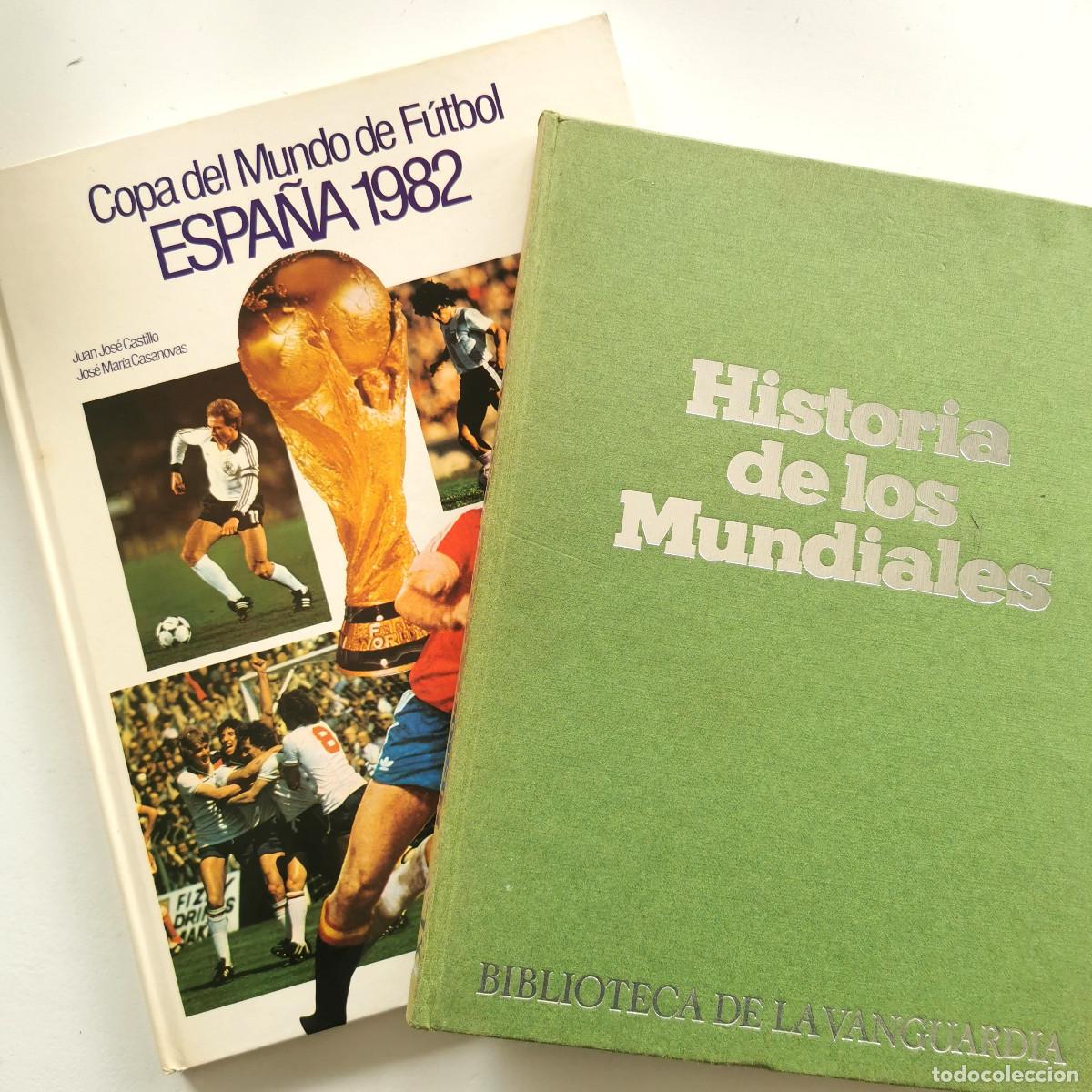 Coleccionismo deportivo: Lote 2 libros f&uacute;tbol Mundial Espa&ntilde;a 1982 + Historia de los Mundiales La Vanguardia