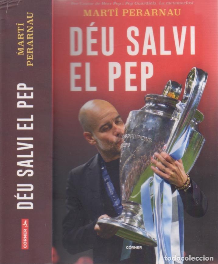 Coleccionismo deportivo: DEU SALVI EL PEP (GUARDIOLA) , MARTI PERARNAU , PENGUIN - CORNER, 2023