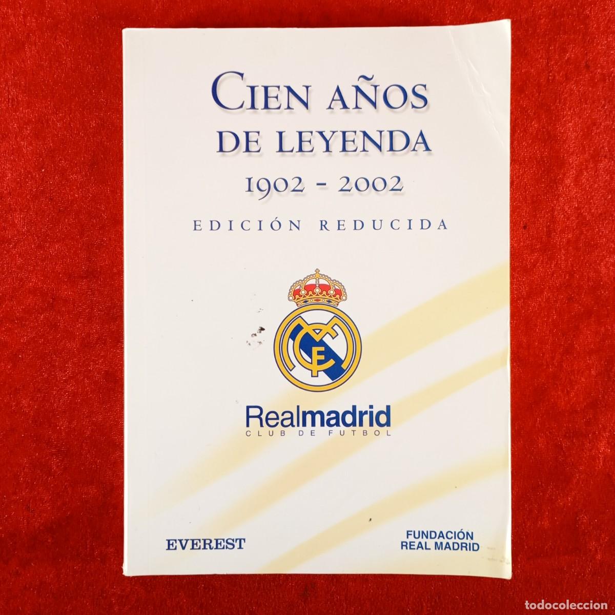 Coleccionismo deportivo: CIEN A&Ntilde;OS DE LEYENDA, 1902-2002 - EDICI&Oacute;N REDUCIDA - REAL MADRID CLUB DE FUTBOL - 2002 / 5306