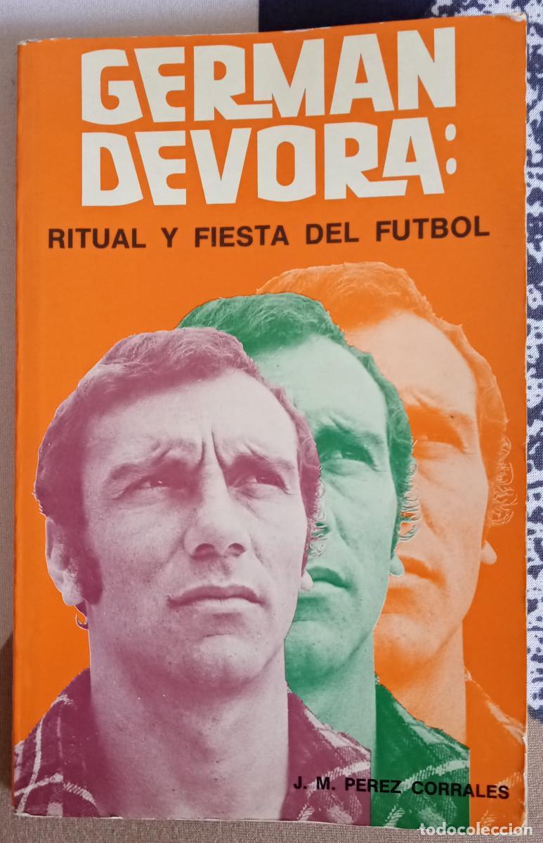 Coleccionismo deportivo: Germ&aacute;n D&eacute;vora Ritual y fiesta del f&uacute;tbol (Futbolista de Gran Canaria) Autor: J.M. P&eacute;rez Corrales. 1