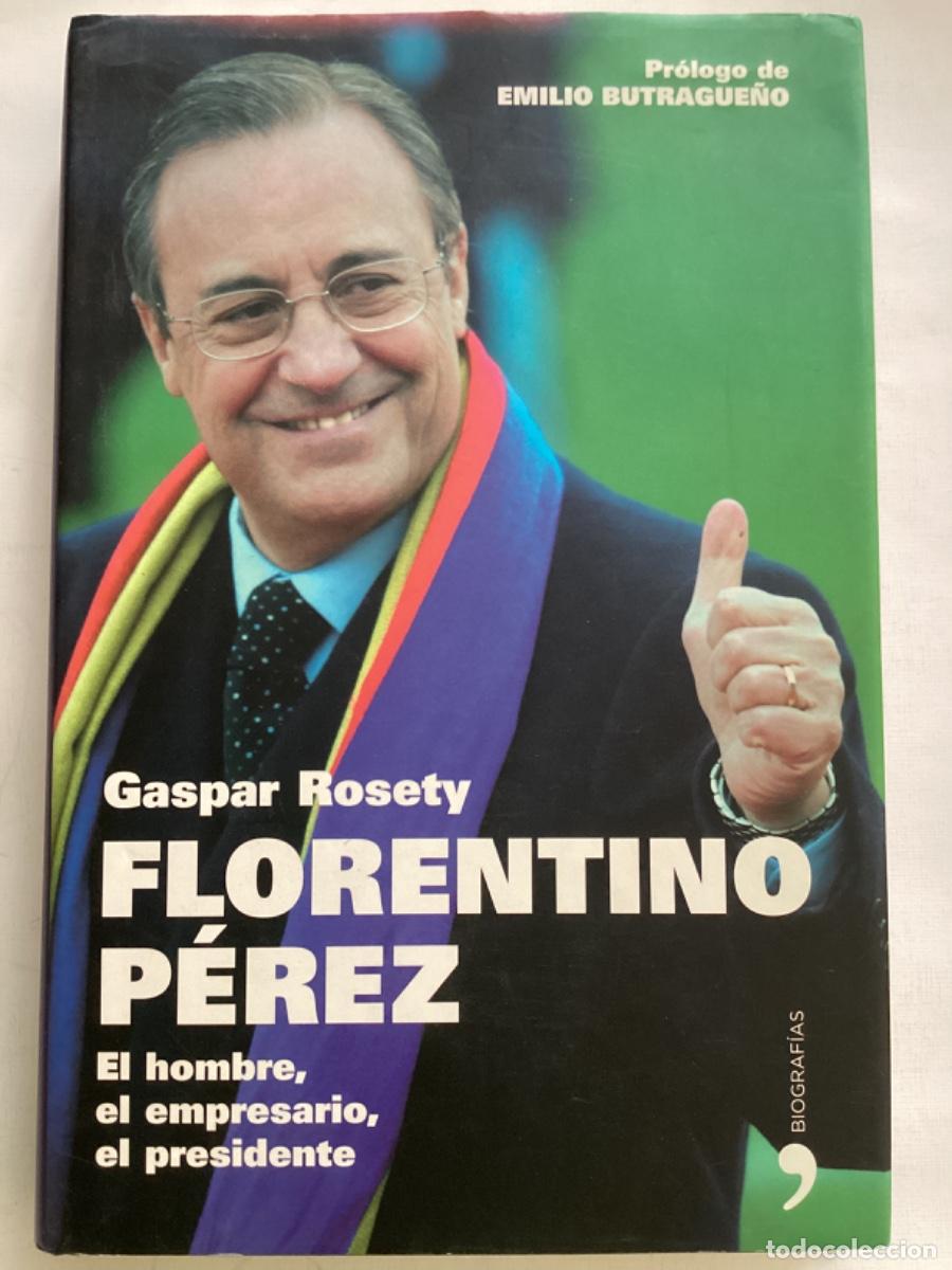 Coleccionismo deportivo: FLORENTINO P&Eacute;REZ GASPAR ROSETY LIBRO NUEVO A ESTRENAR REAL MADRID