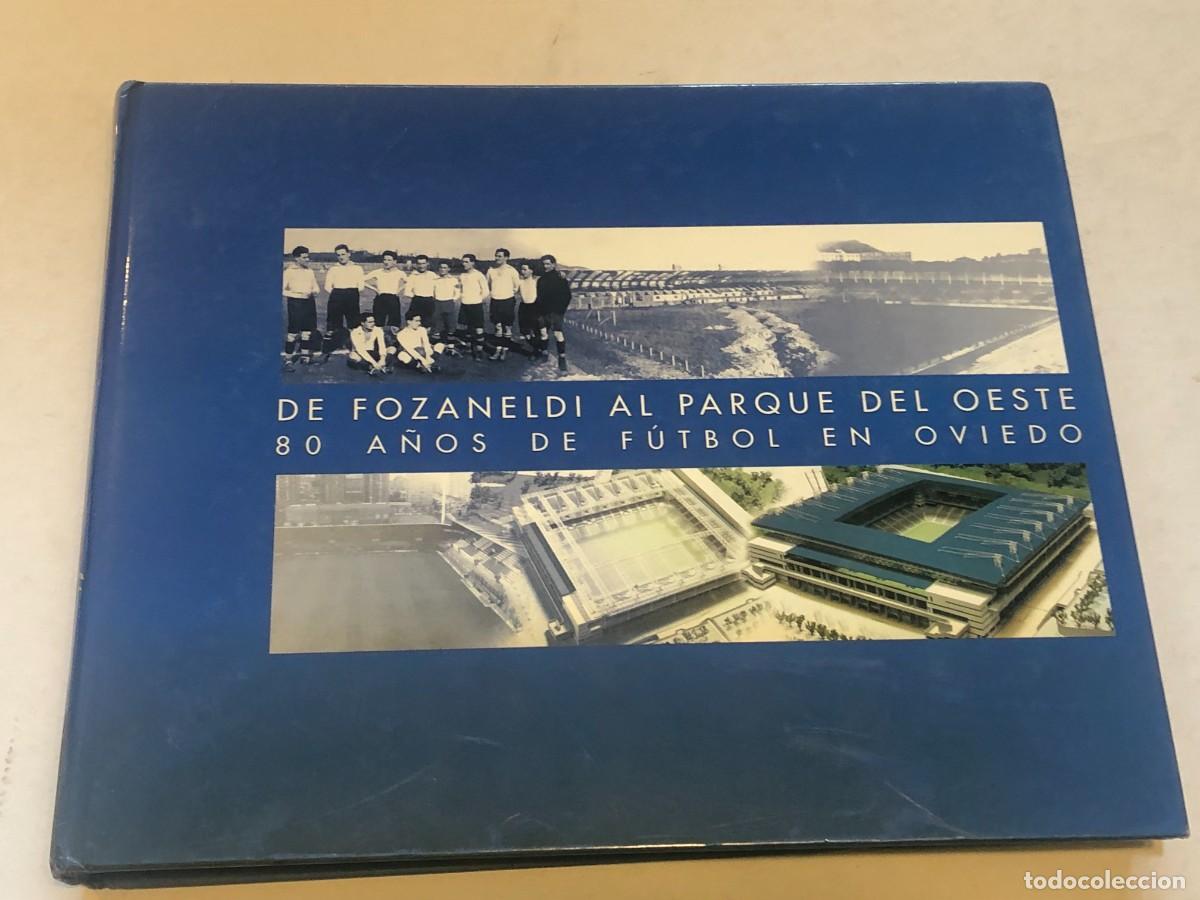 Coleccionismo deportivo: Libro De Fozaneldi al Parque del Oeste 80 A&ntilde;os Futbol Carlos Tartiere Real Oviedo 2000 [PEIFER]