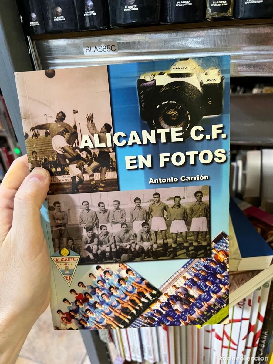 Coleccionismo deportivo: BLAS85C Alicante C.F. en fotos &mdash; Antonio Carri&oacute;n. club futbol