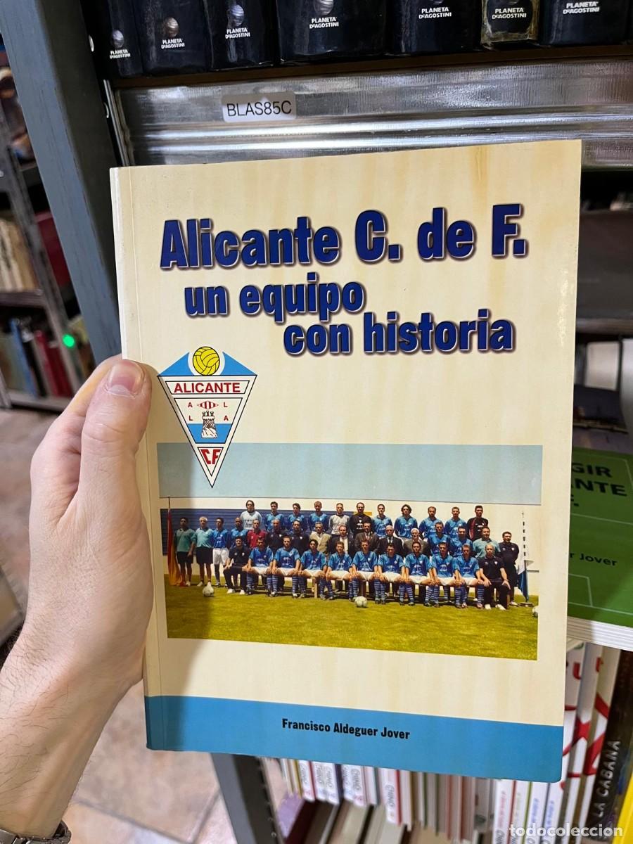 Coleccionismo deportivo: BLAS85C Alicante C. de F., un equipo con historia &mdash; Francisco Aldeguer Jover. club futbol
