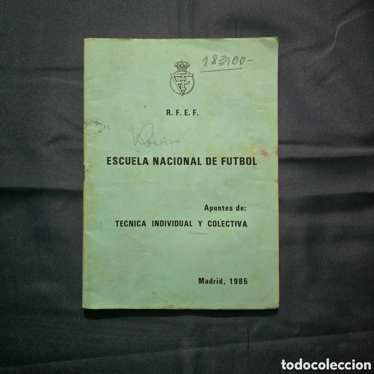 Colecionismo desportivo: ESCUELA NACIONAL DE F&Uacute;TBOL, APUNTES DE T&Eacute;CNICA INDIVIDUAL Y COLECTIVA (R.F.E.F., MADRID 1985)