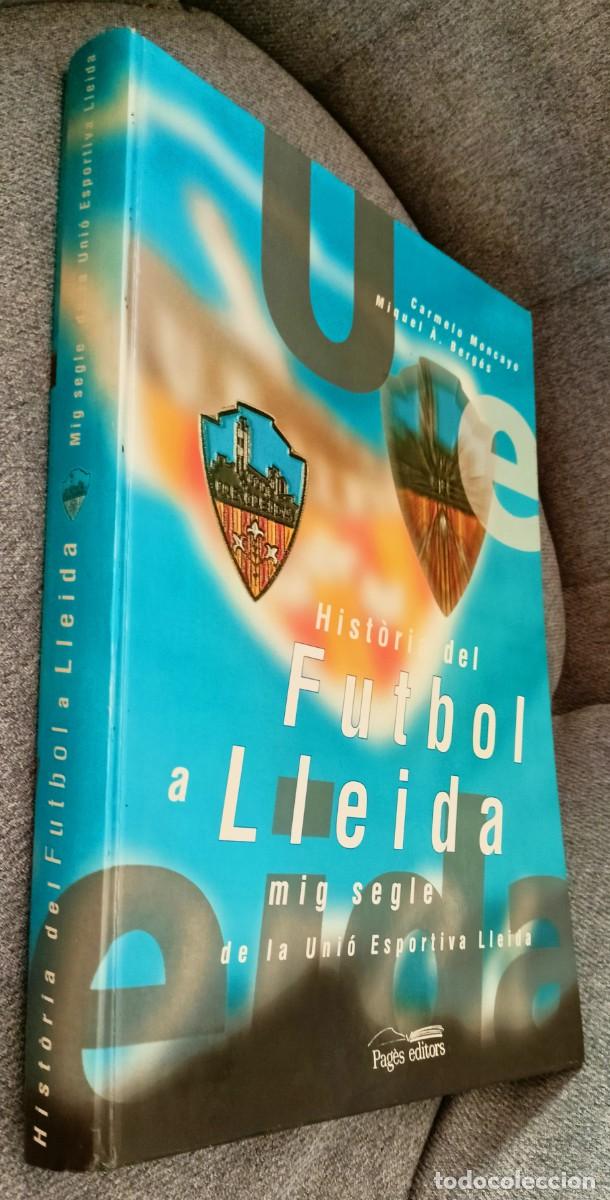 Coleccionismo deportivo: FIRMADO Historia del F&uacute;tbol a Lleida mig seglende la UE Lleida . CATAL&Agrave;. SIGNAT PER CARMELO MONCAYO