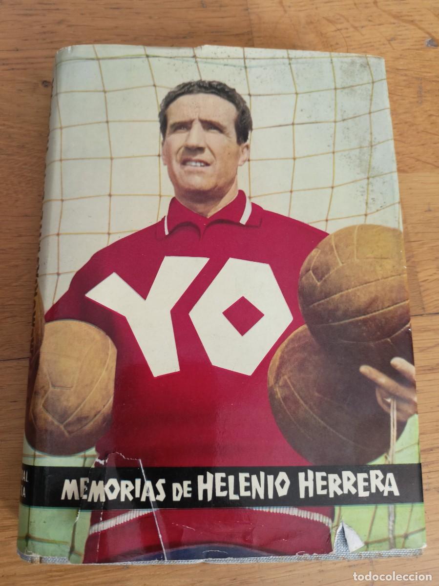 Coleccionismo deportivo: Yo . Memorias de Helenio Herrera . F&uacute;tbol . Ed. Planeta .Primera edici&oacute;n 1962 .