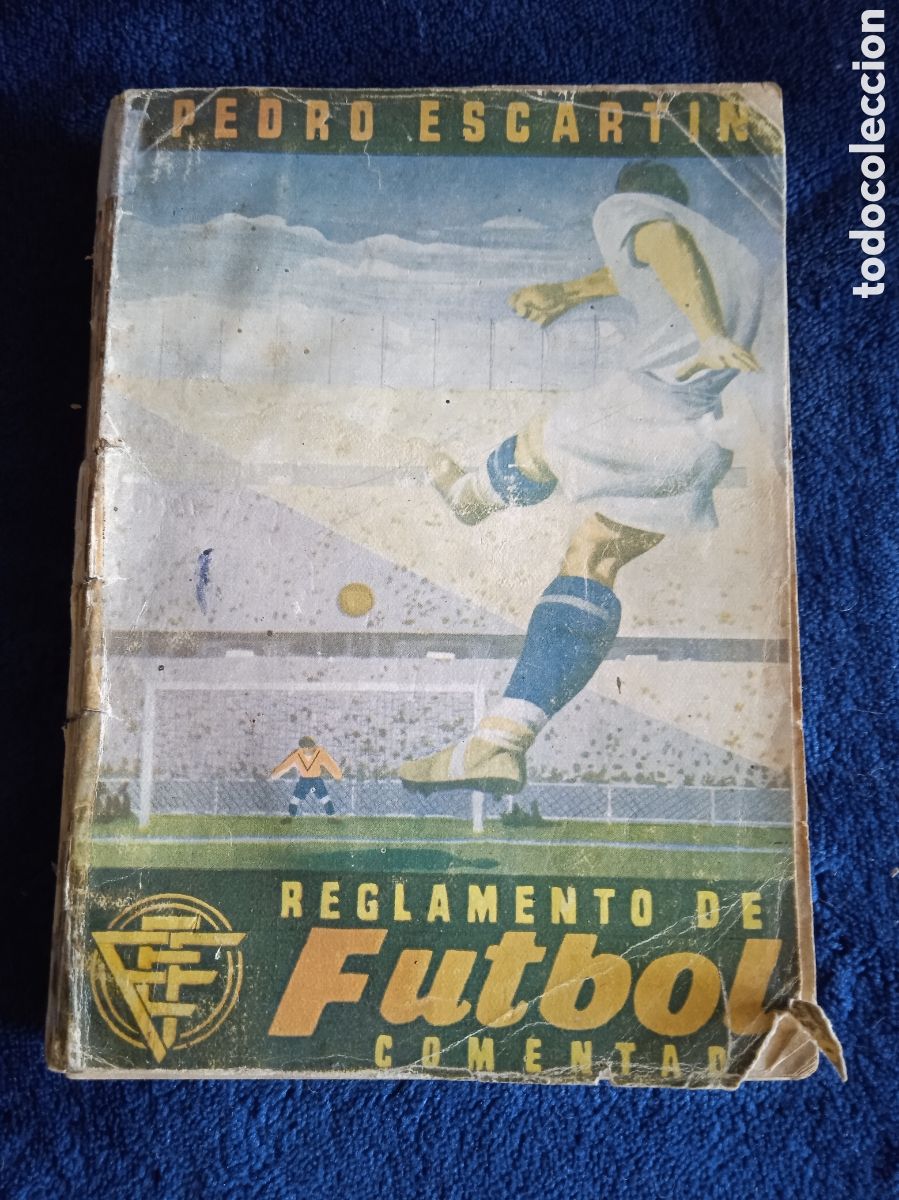 Coleccionismo deportivo: REGLAMENTO DE FUTBOL COMENTADO / PEDRO ESCARTIN -ED. PUEYO 1949