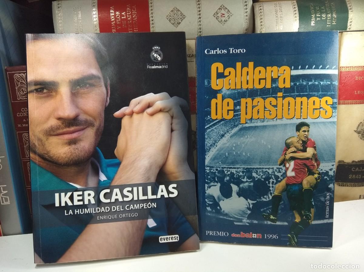 Coleccionismo deportivo: IKER CASILLAS. LA HUMILDAD DEL CAMPE&Oacute;N. por Enrique Ortego. CALDERA DE PASIONES, por Carlos Toro.