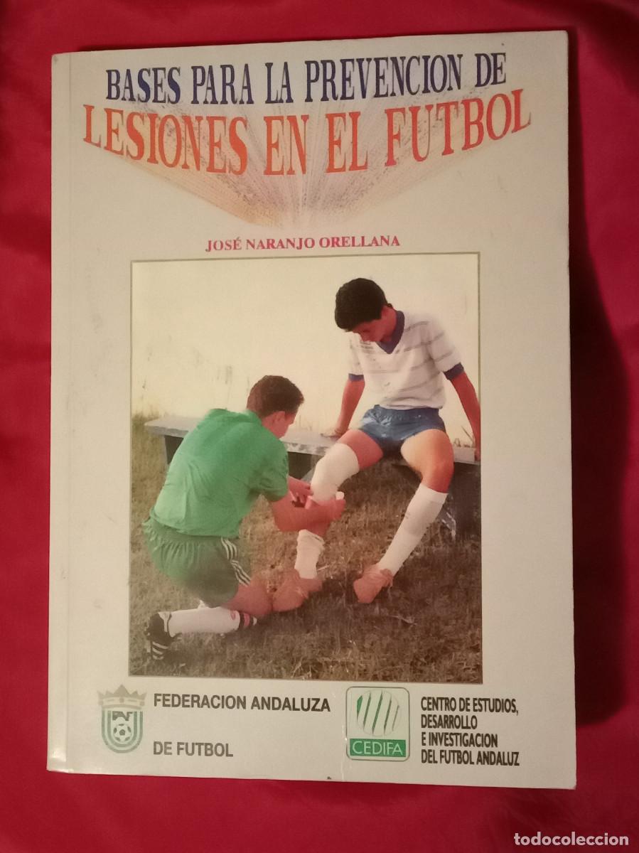 Coleccionismo deportivo: Bases para la Prevenci&oacute;n de Lesiones en el F&uacute;tbol - Jos&eacute; Naranjo Orellana - Edit. Waceulen. 1991
