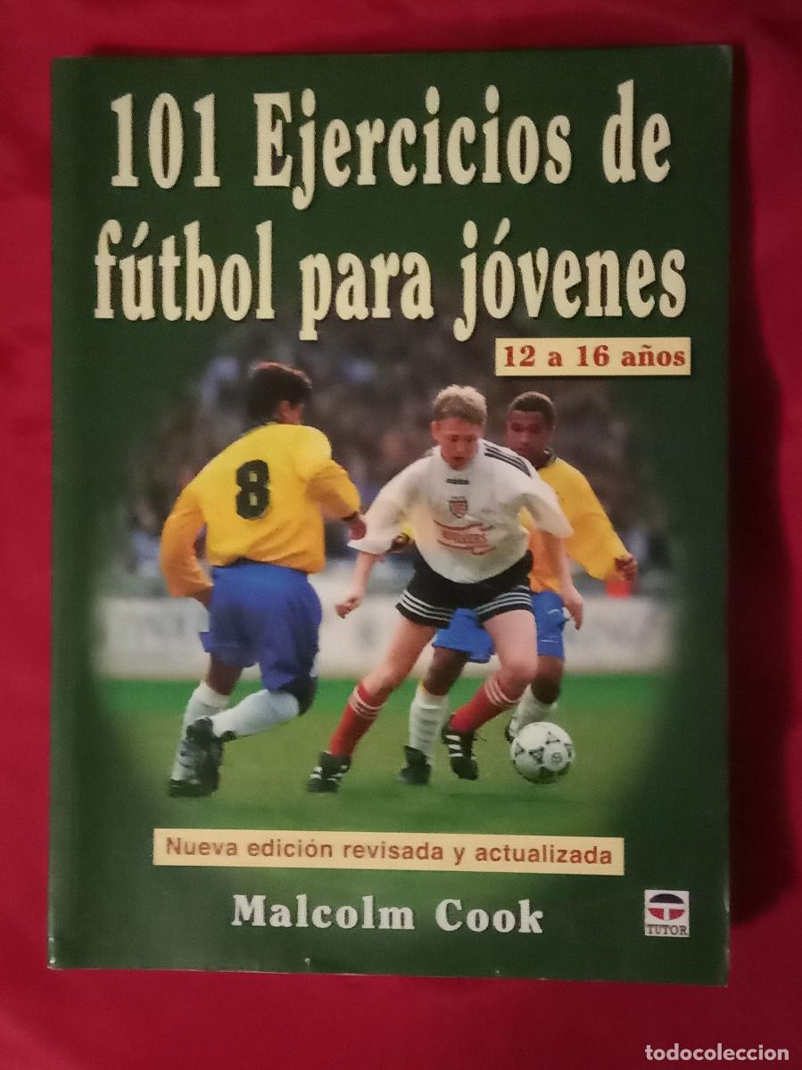 Coleccionismo deportivo: 101 Ejercicios de F&uacute;tbol para J&oacute;venes - (12 a 16 a&ntilde;os) - Malcolm Cook - Edit. Ediciones Tutor. 2005