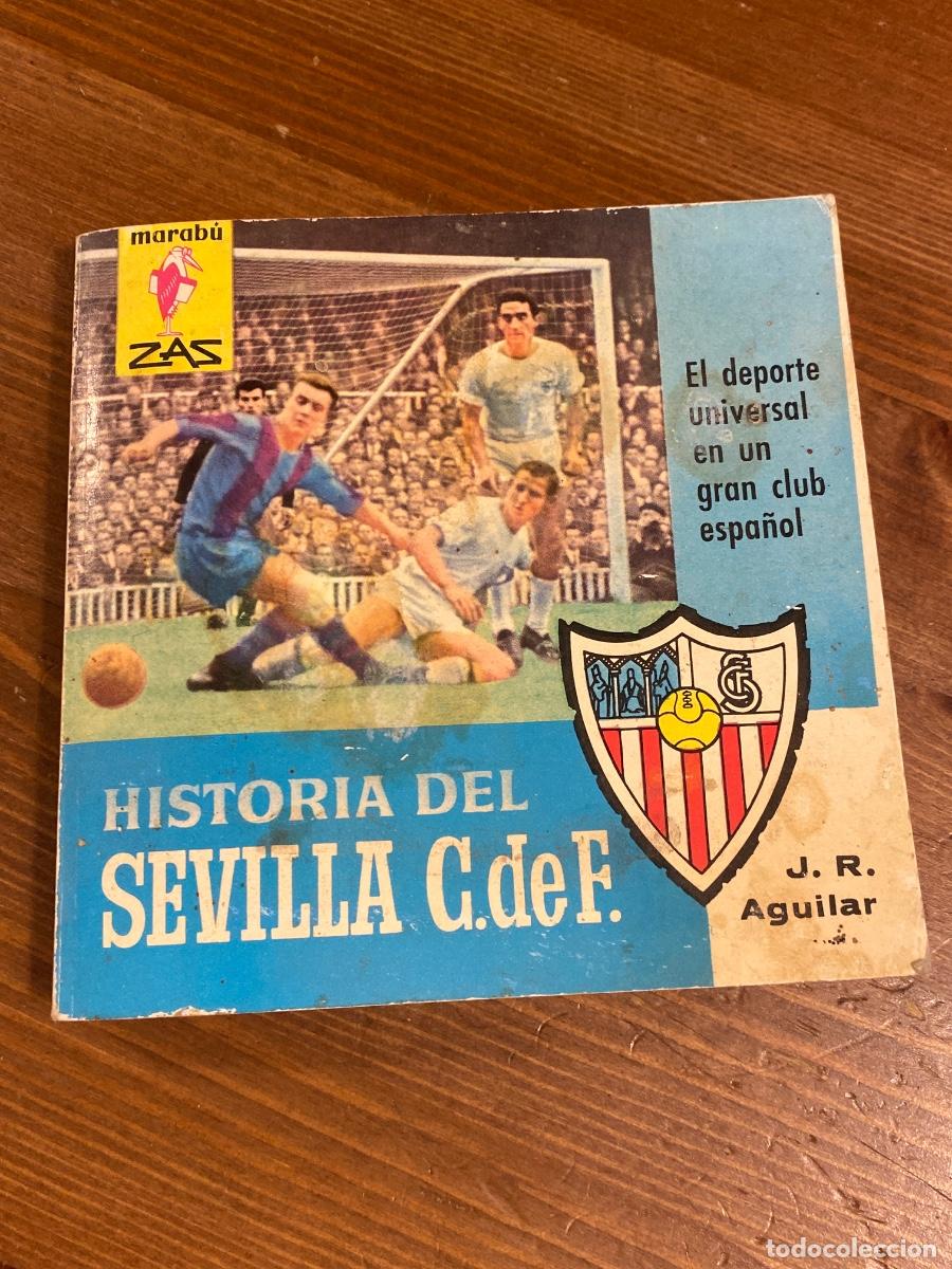 Coleccionismo deportivo: HISTORIA DEL SEVILLA CLUB DE FUTBOL .ED. J.R. AGUILAR.MARAB&Uacute; ZAS .1963 .160pags+fotos.12x12cm.