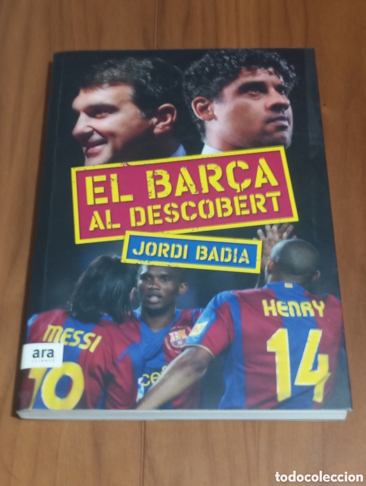 Coleccionismo deportivo: El Bar&ccedil;a al Descobert - Jordi Badia - Ara Llibres - 2009