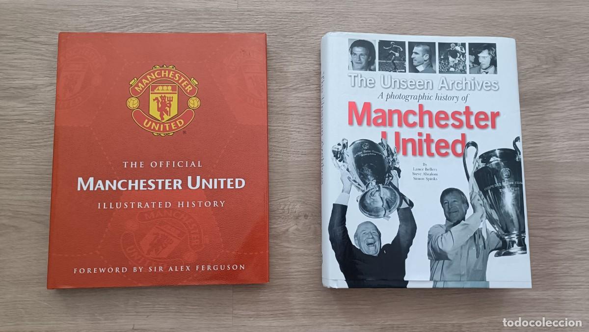 Coleccionismo deportivo: MANCHESTER UNITED, Lote 2 Libros, The Official ilustrated History y The Unseen Archives