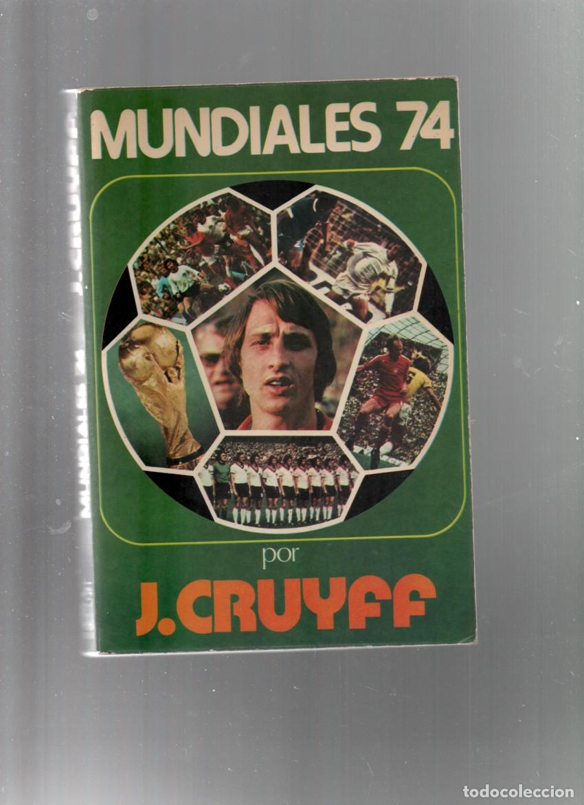 Coleccionismo deportivo: MUNDIALES 74. POR J. CRUYFF. EDICIONES SEDMAY, PRIMERA EDICION, SEPTIEMBRE 1974