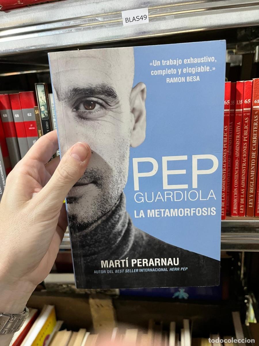 Coleccionismo deportivo: BLAS49 &ndash; Pep Guardiola. La metamorfosis &ndash; Mart&iacute; Perarnau &ndash; Roca Editorial