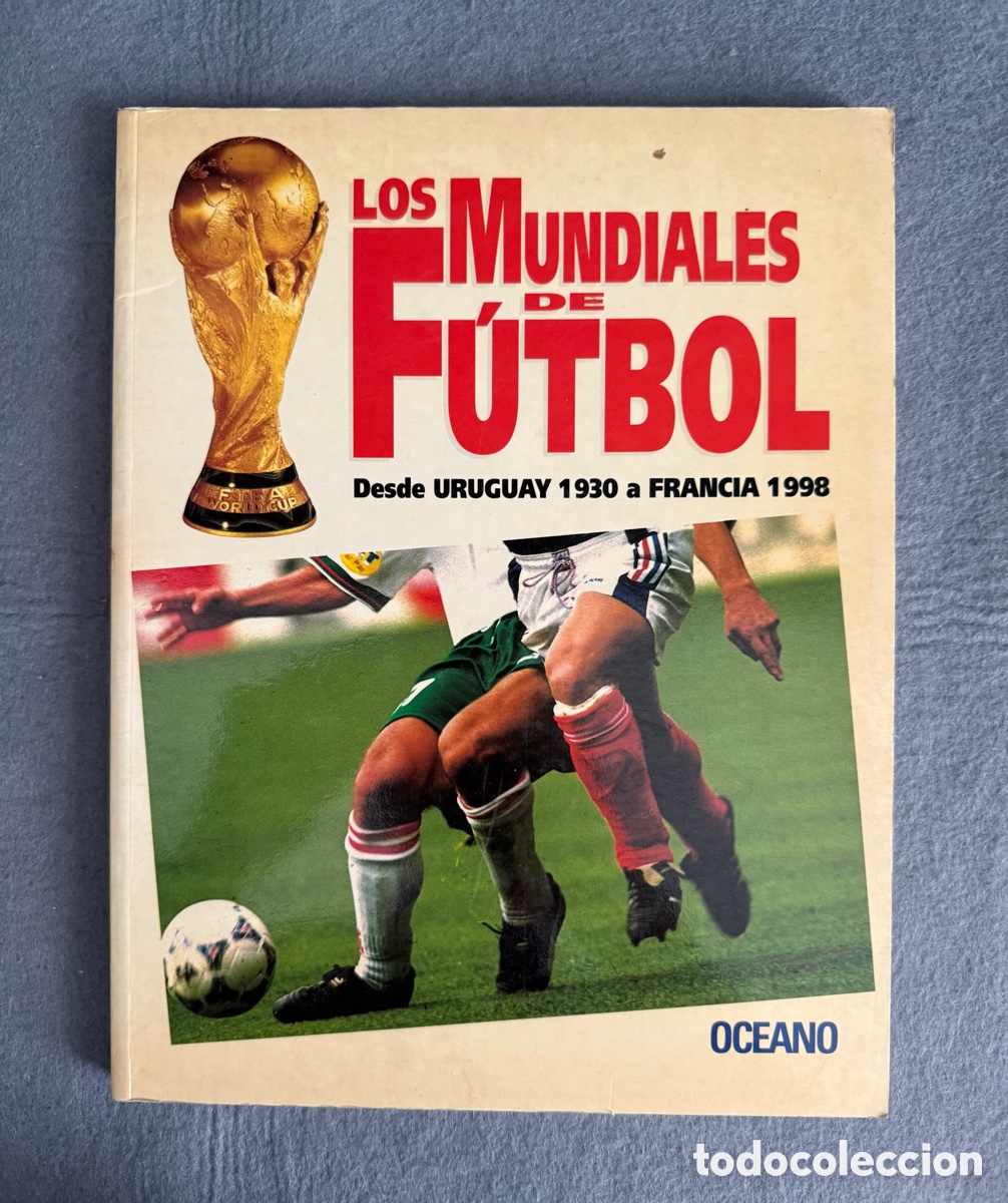 Collezionismo sportivo: LOS MUNDIALES DE F&Uacute;TBOL DESDE URUGUAY 1930 A FRANCIA 1998 - HISTORIA DE LOS MUNDIALES DE F&Uacute;TBOL