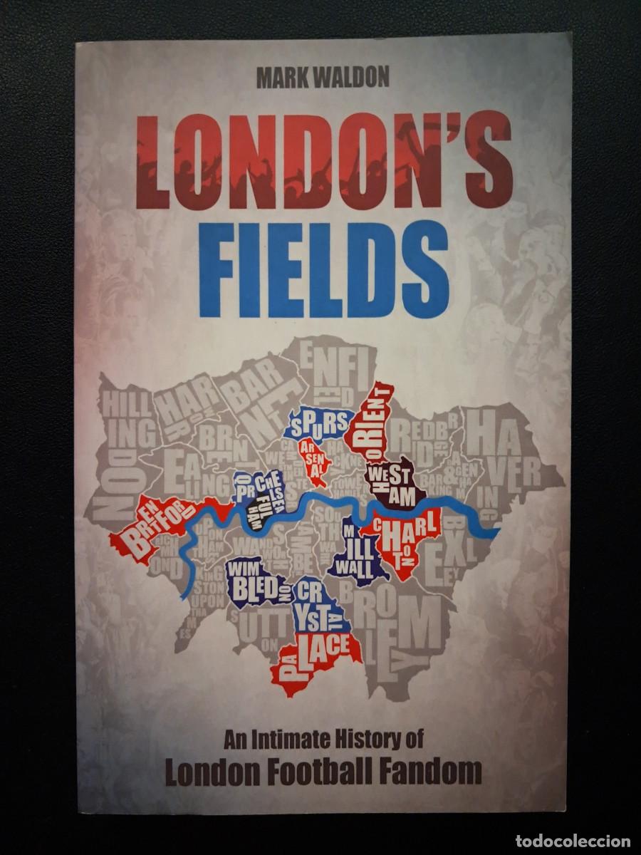 Coleccionismo deportivo: London's Fields (en ingl&eacute;s)