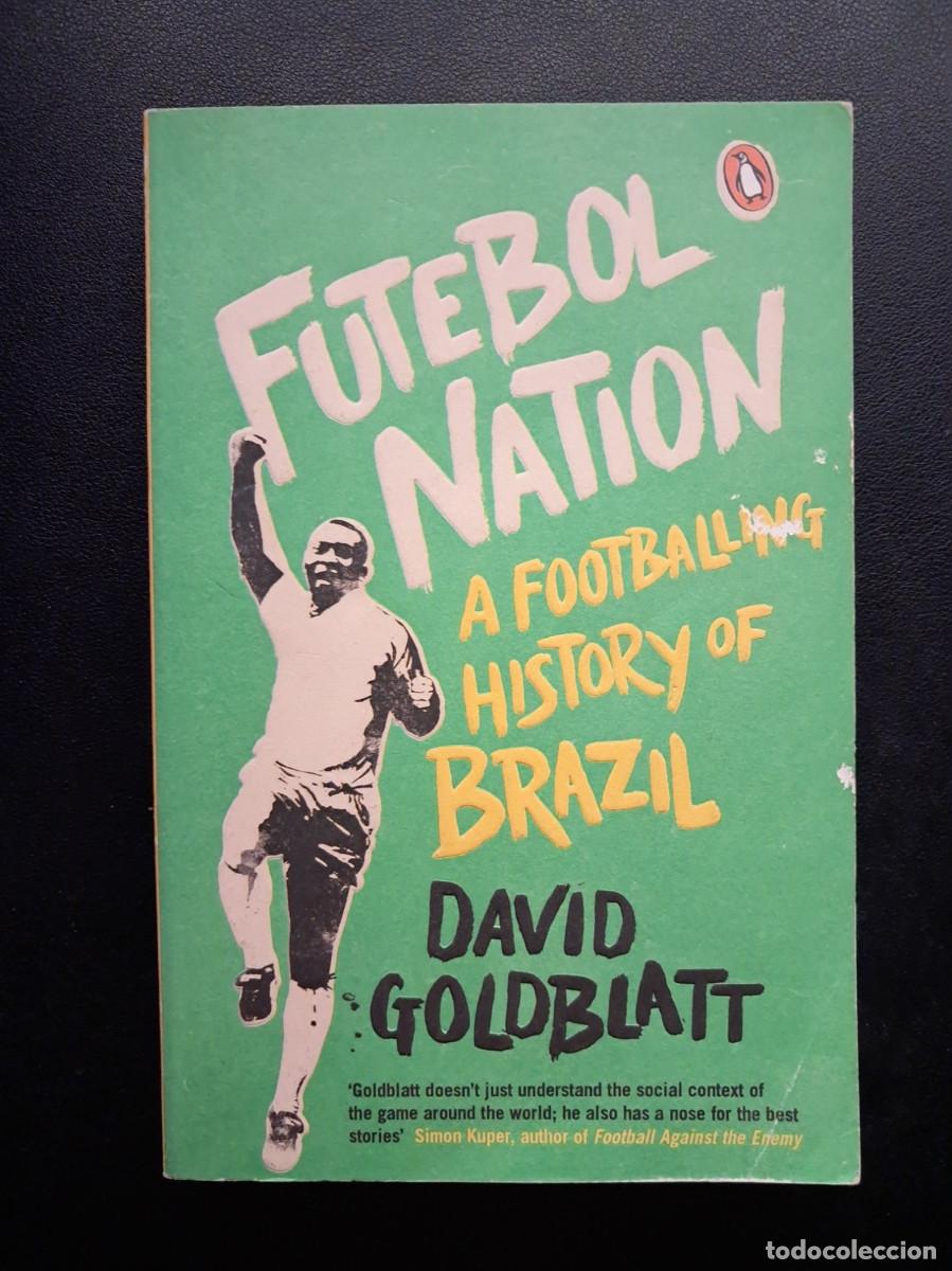 Collezionismo sportivo: Futebol Nation (Goldblatt, David) en ingl&eacute;s