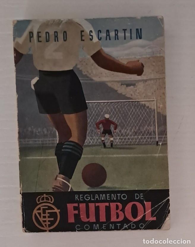 Coleccionismo deportivo: Libro Reglamento de F&uacute;tbol Comentado - Pedro Escart&iacute;n (Edici&oacute;n Antigua)