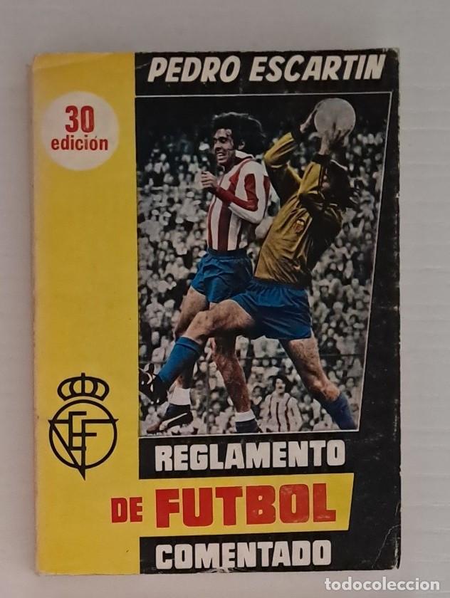 Coleccionismo deportivo: Libro Reglamento de F&uacute;tbol Comentado - Pedro Escart&iacute;n (30 Edici&oacute;n)
