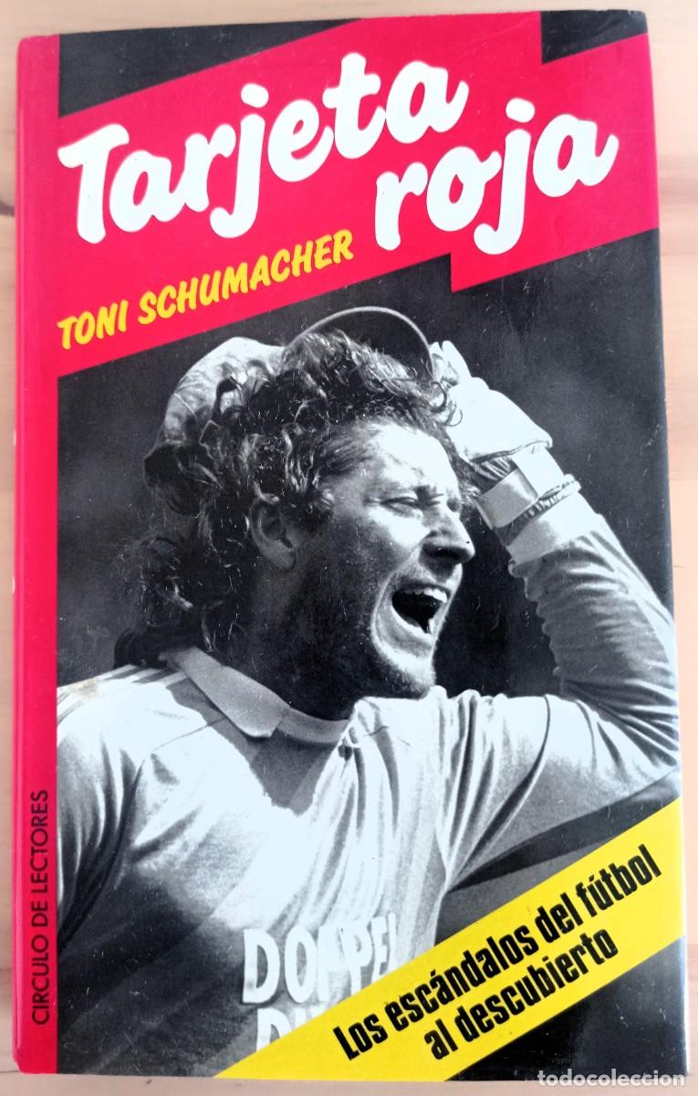 Sports collectibles: TARJETA ROJA. Los esc&aacute;ndalos del F&uacute;tbol al descubierto - TONI SCHUMACHER - ED. PLAZA Y JAN&Eacute;S 1987