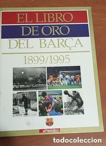 Coleccionismo deportivo: EL LIBRO DE ORO DEL BAR&Ccedil;A. 1899-1995 -COLECCIONABLE COMPLETO