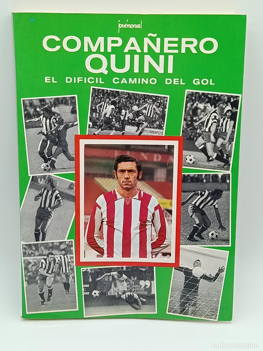 Coleccionismo deportivo: LIBRO COMPA&Ntilde;ERO QUINI. EL DIFICIL CAMINO DEL GOL. DEDICATORIA Y AUTOGRAFO QUINI. 1977. MYJ.