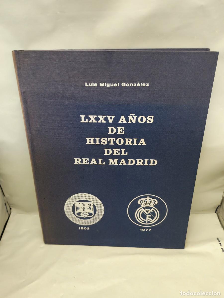 Coleccionismo deportivo: LXXV A&ntilde;os de historia del Real Madrid 1902-1977 (Obra completa de 55 fasc&iacute;culos (FIRMA AUTOR)