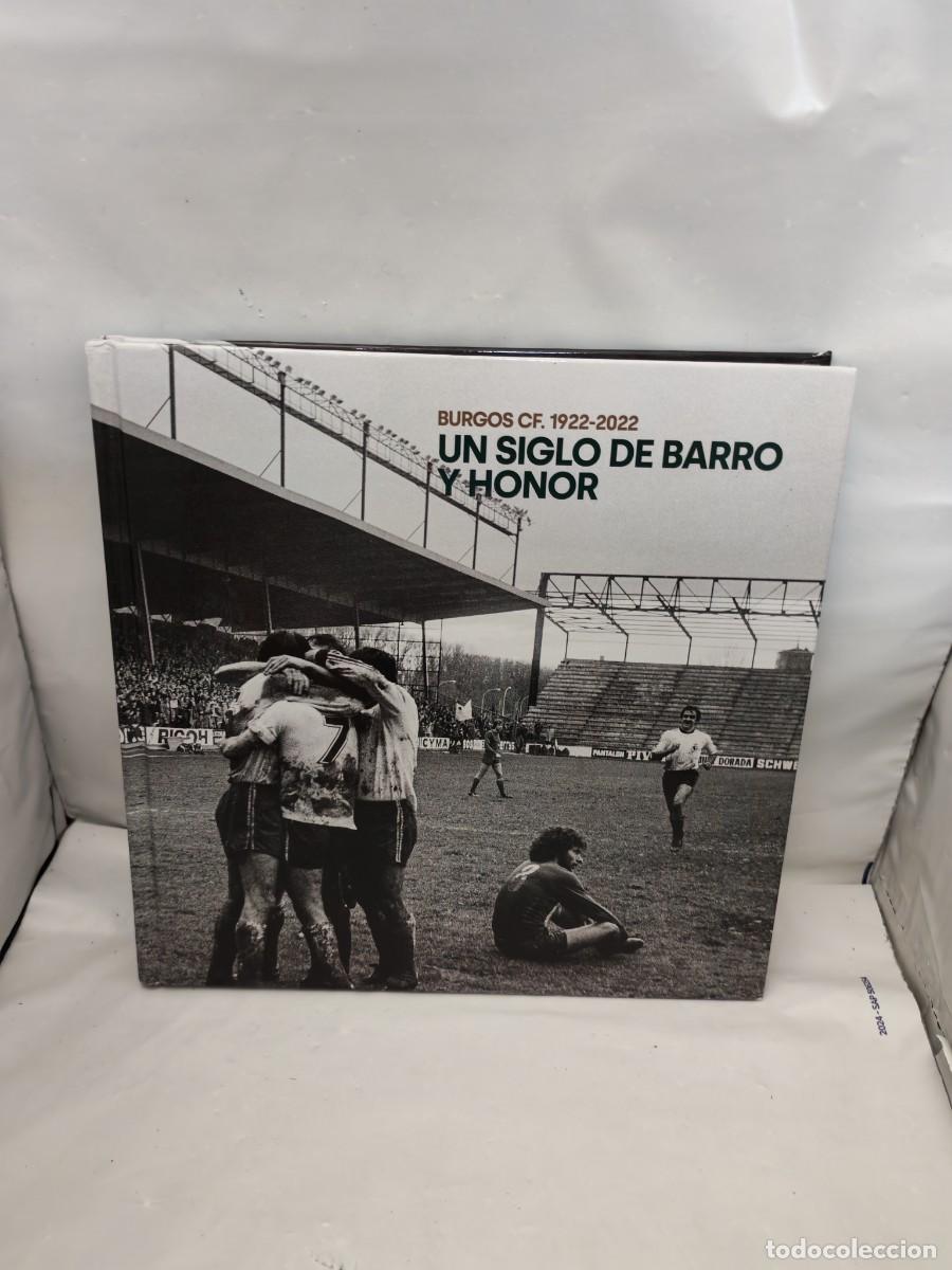 Colecionismo desportivo: Burgos CF. 1922-2022: Un siglo de barro y honor (Primera edici&oacute;n, tapa dura)