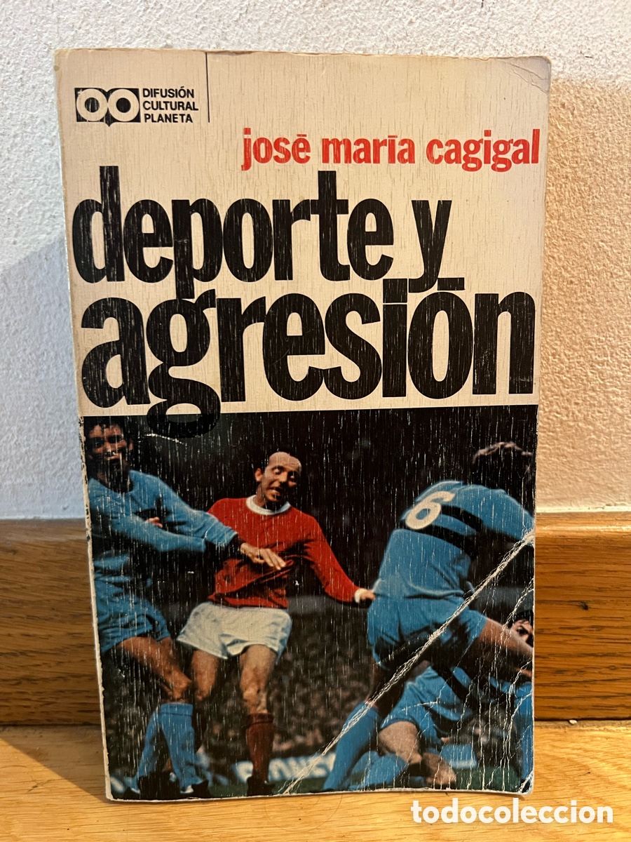 Coleccionismo deportivo: Jos&eacute; Mar&iacute;a cagigal Deporte y agresi&oacute;n