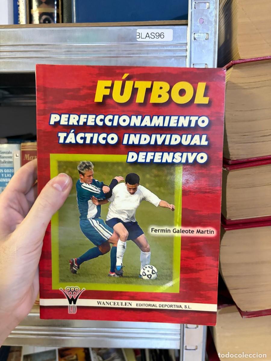 Coleccionismo deportivo: BLAS96 F&uacute;tbol. Perfeccionamiento t&aacute;ctico individual defensivo &ndash; Ferm&iacute;n Galeote Mart&iacute;n &ndash; Wanceulen Ed