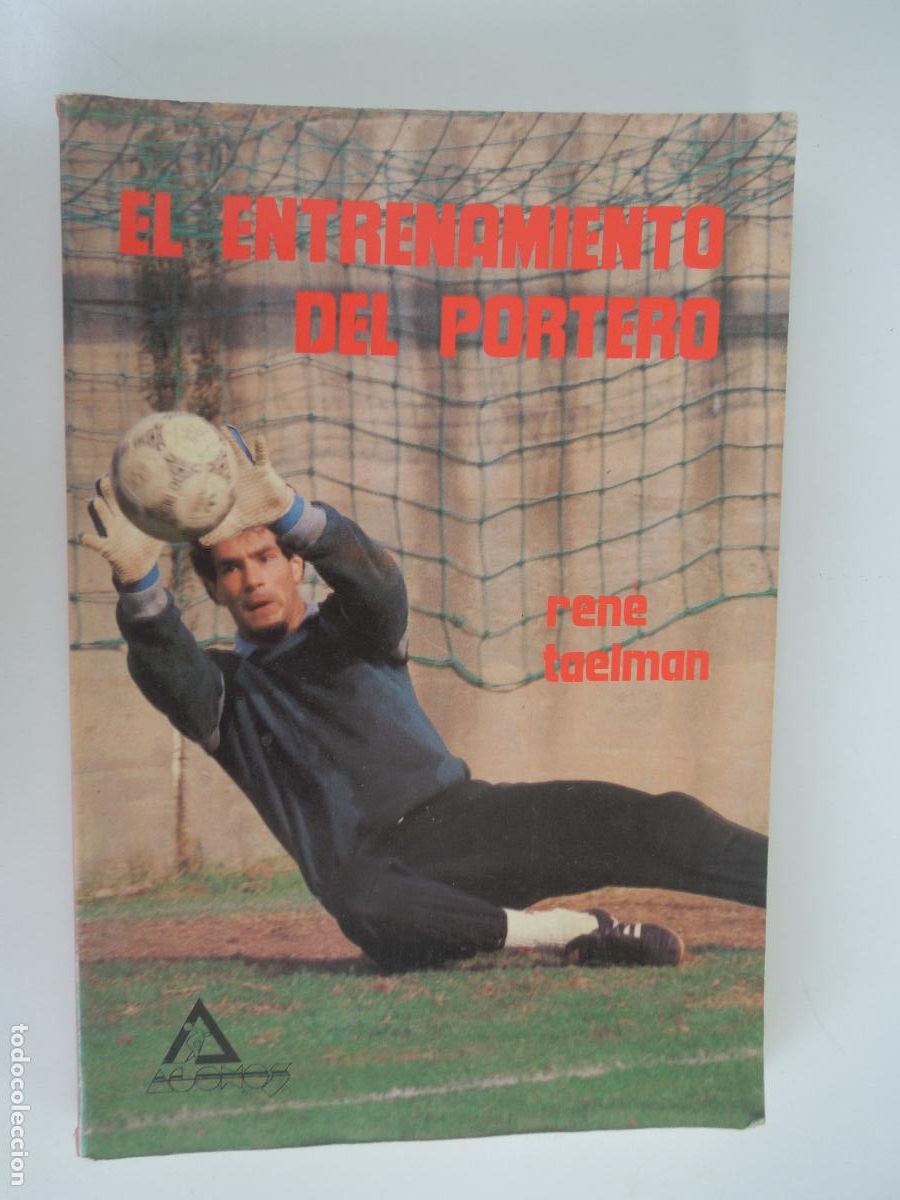 Coleccionismo deportivo: EL ENTRENAMIENTO DEL PORTERO - REN&Eacute; TAELMAN .- AGONOS 1988