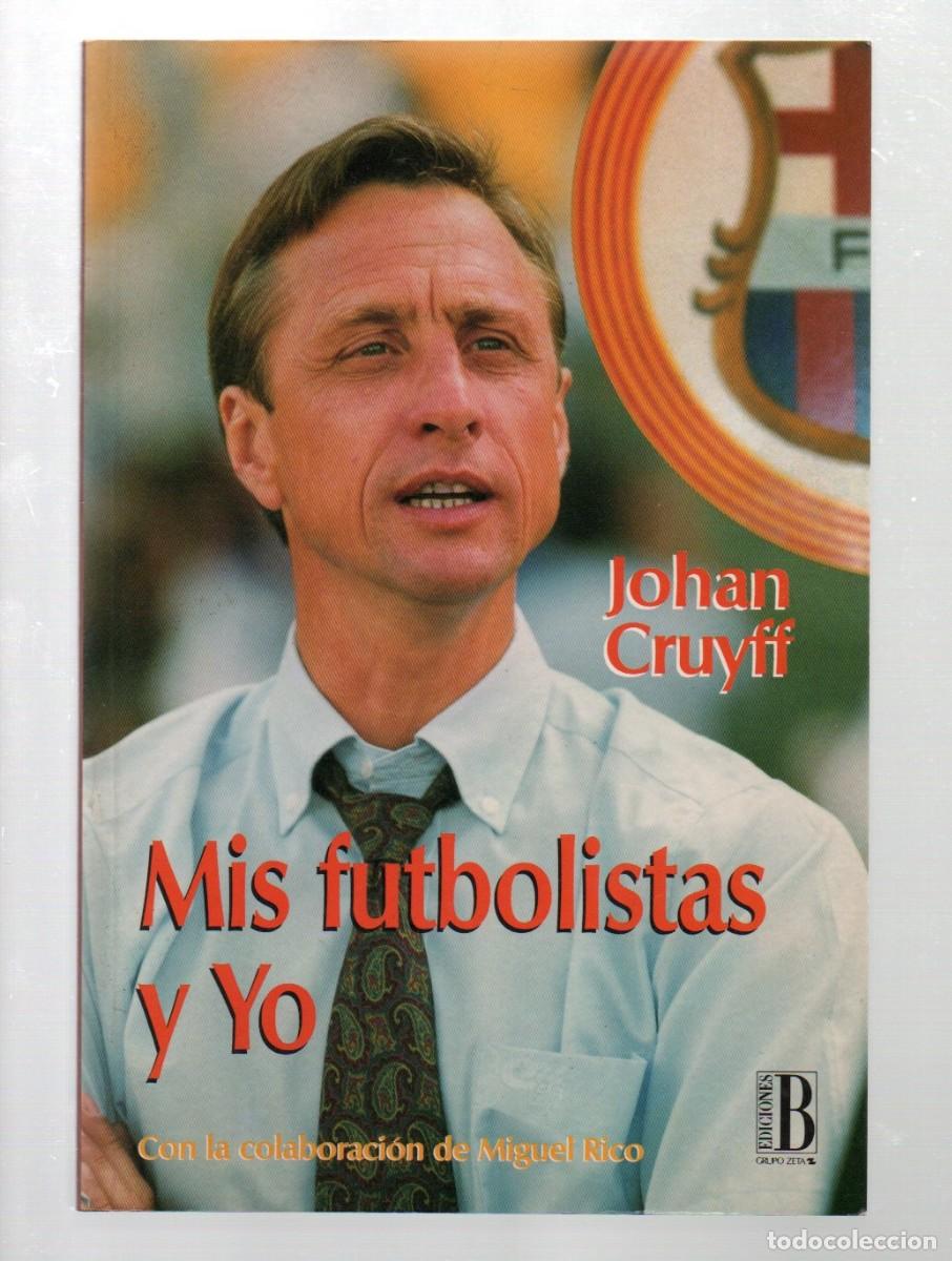 Coleccionismo deportivo: JOHAN CRUYFF - MIS JUGADORES Y YO. EDICIONES B, COLABORACION DIARIO SPORT - 1994