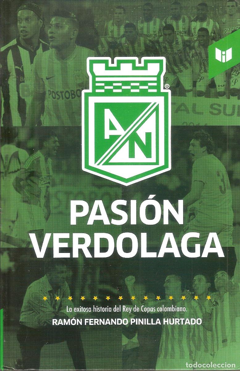 Coleccionismo deportivo: PASI&Oacute;N VERDOLAGA. HISTORIA AT. NACIONAL MEDELL&Iacute;N COLOMBIA
