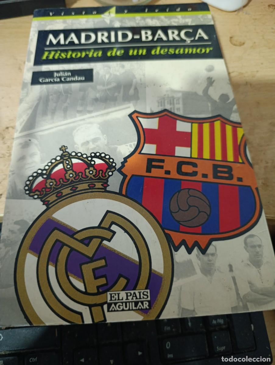 Coleccionismo deportivo: MADRID BARCA. HISTORIA DE UN DESAMOR. JULIAN GARCIA CANDAU. EST32B3