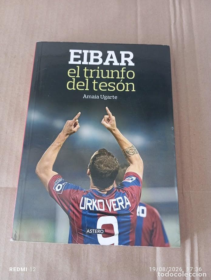 Coleccionismo deportivo: EIBAR EL TRIUNFO DEL TESON / A 1&ordf; / 175 PAGINAS CON FOTOS