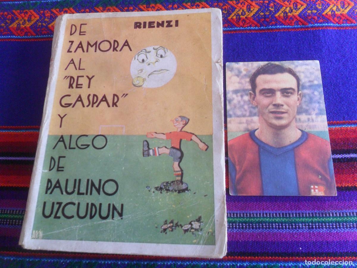 Coleccionismo deportivo: DE ZAMORA AL REY GASPAR Y ALGO DE PAULINO UZCUDUN, RIENZI 1&ordf; ED 1931. REGALO CROMO MANCH&Oacute;N DULCINEA