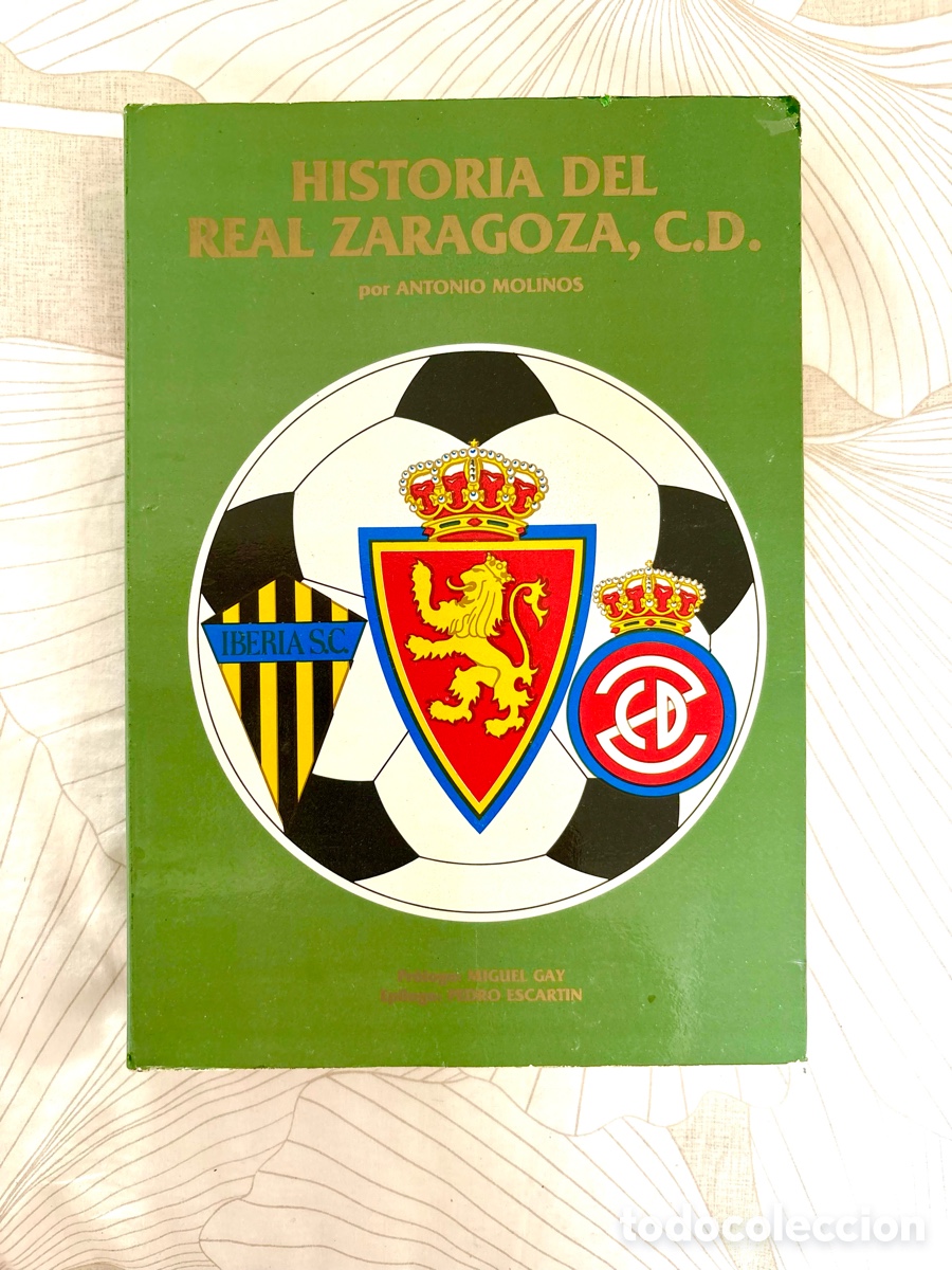 Coleccionismo deportivo: Libro &rdquo;Historia del Real Zaragoza, C.D.&rdquo; (1982) - Antonio Molinos - &iexcl;CON FIRMA ORIGINAL DEL AUTOR!