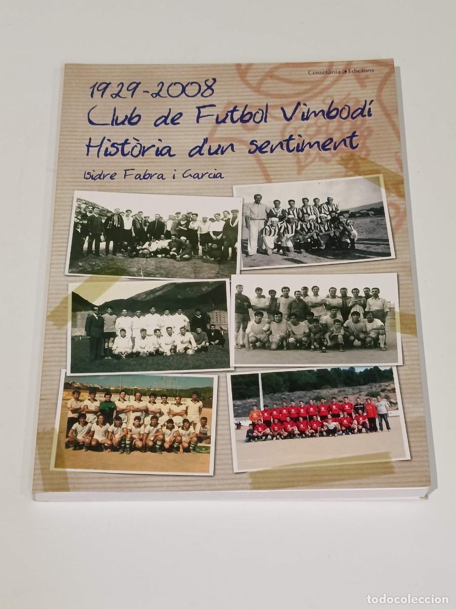 Coleccionismo deportivo: 1929-2008 Club de f&uacute;tbol Vimbodi Historia d'un sentiment