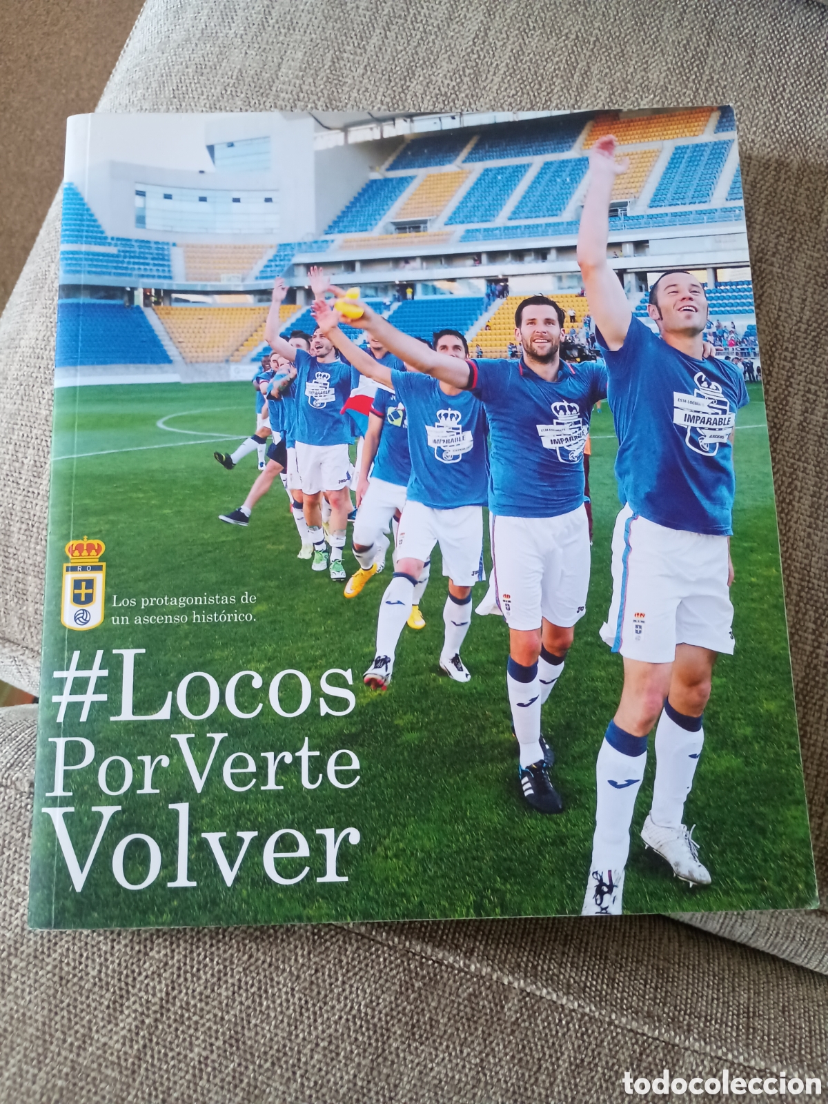 Coleccionismo deportivo: 3.5 Locos por verte volver. Los protagonistas de un ascenso hist&oacute;rico. Real Oviedo. F&uacute;tbol Asturias