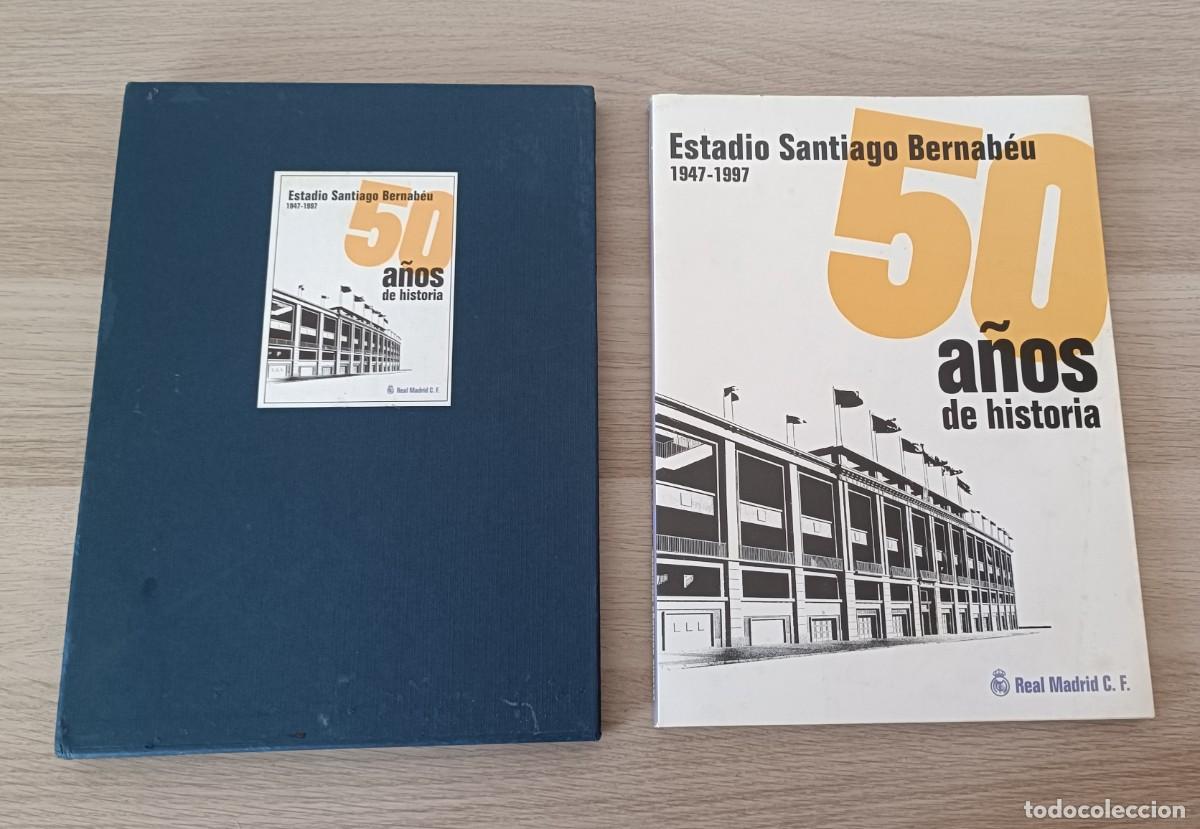 Coleccionismo deportivo: Libro Estadio SANTIAGO BERNABEU 50 A&ntilde;os de Historia 1947 1997, Real Madrid