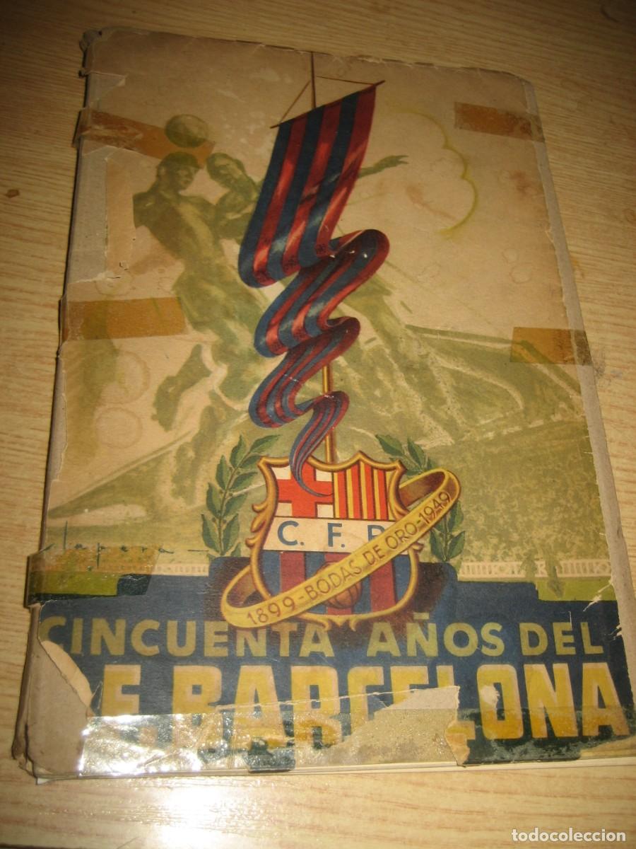 Coleccionismo deportivo: cincuenta a&ntilde;os del Club de Futbol Barcelona Bar&ccedil;a a&ntilde;o 1949 . Bodas de oro