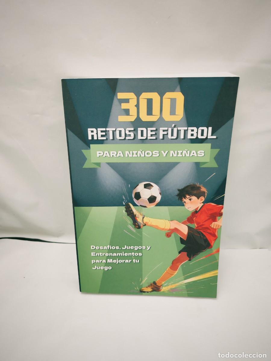Coleccionismo deportivo: 300 Retos de F&uacute;tbol para Ni&ntilde;os: Desaf&iacute;os, Juegos y Entrenamientos para Mejorar tu Juego