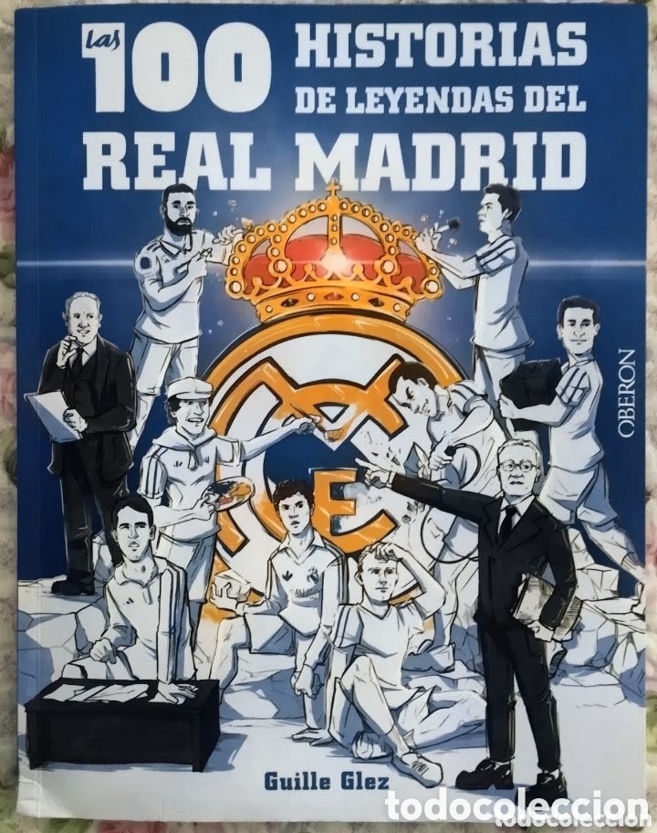 Coleccionismo deportivo: 100 HISTORIAS DE LEYENDAS DEL REAL MADRID editorial OBERON de 216 p&aacute;ginas COMO NUEVO nunca fue le&iacute;do