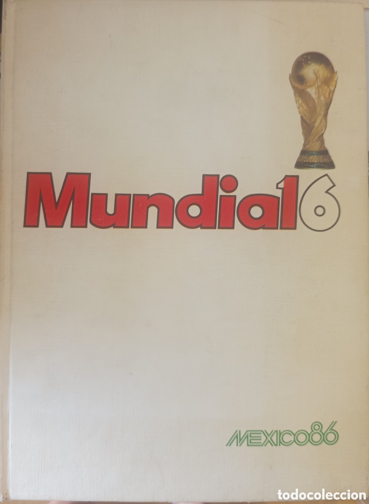 Coleccionismo deportivo: coleccionable en tapa dura &rdquo;Mundial 16 - M&eacute;xico 86&rdquo;, publicado por el antiguo Diario 16. [1] (https: