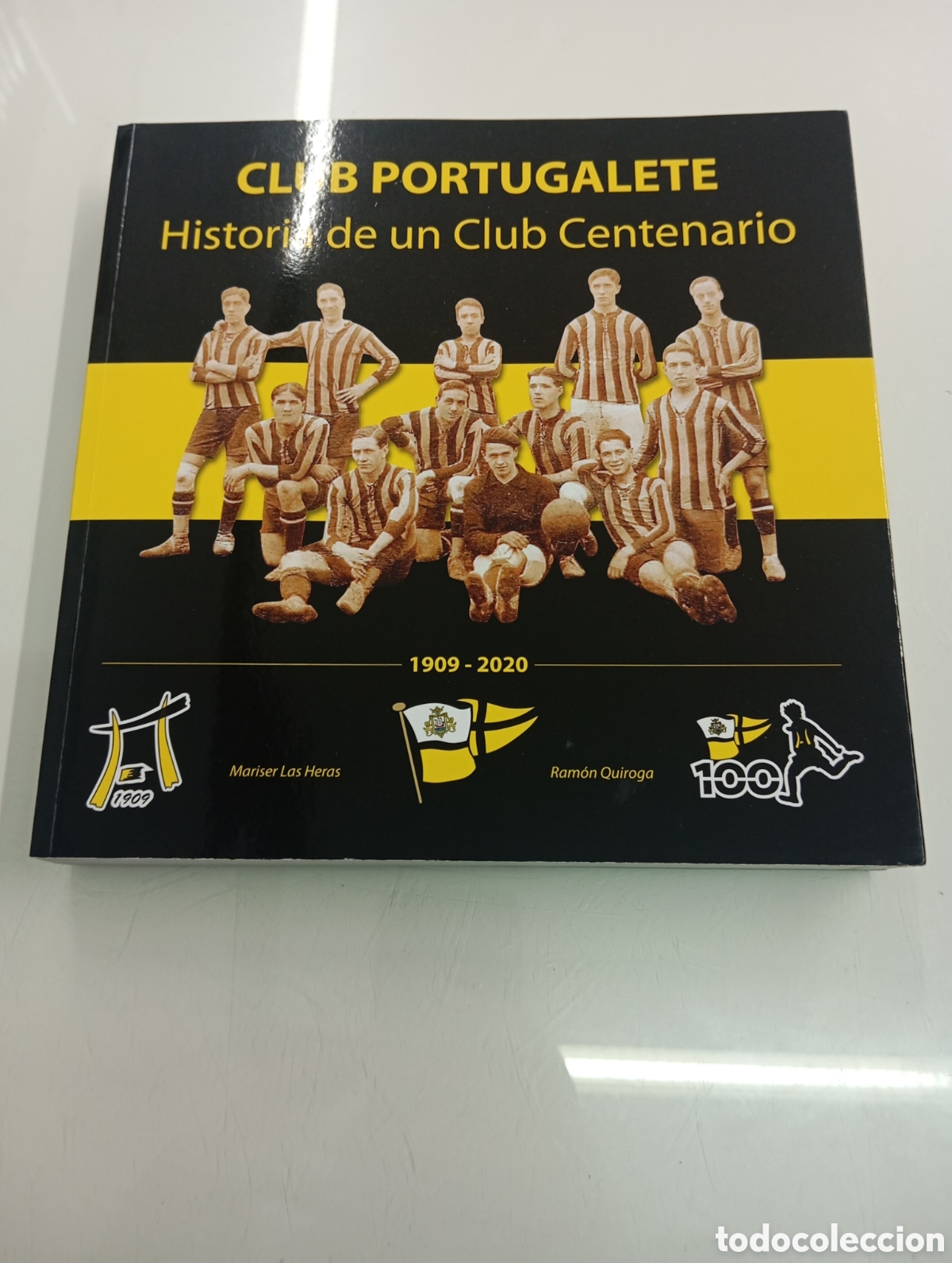 Coleccionismo deportivo: Club Portugalete Historia de un Club centenario 1909-2020 Mariser Las Heras Ramon Quiroga FUTBOL VAS