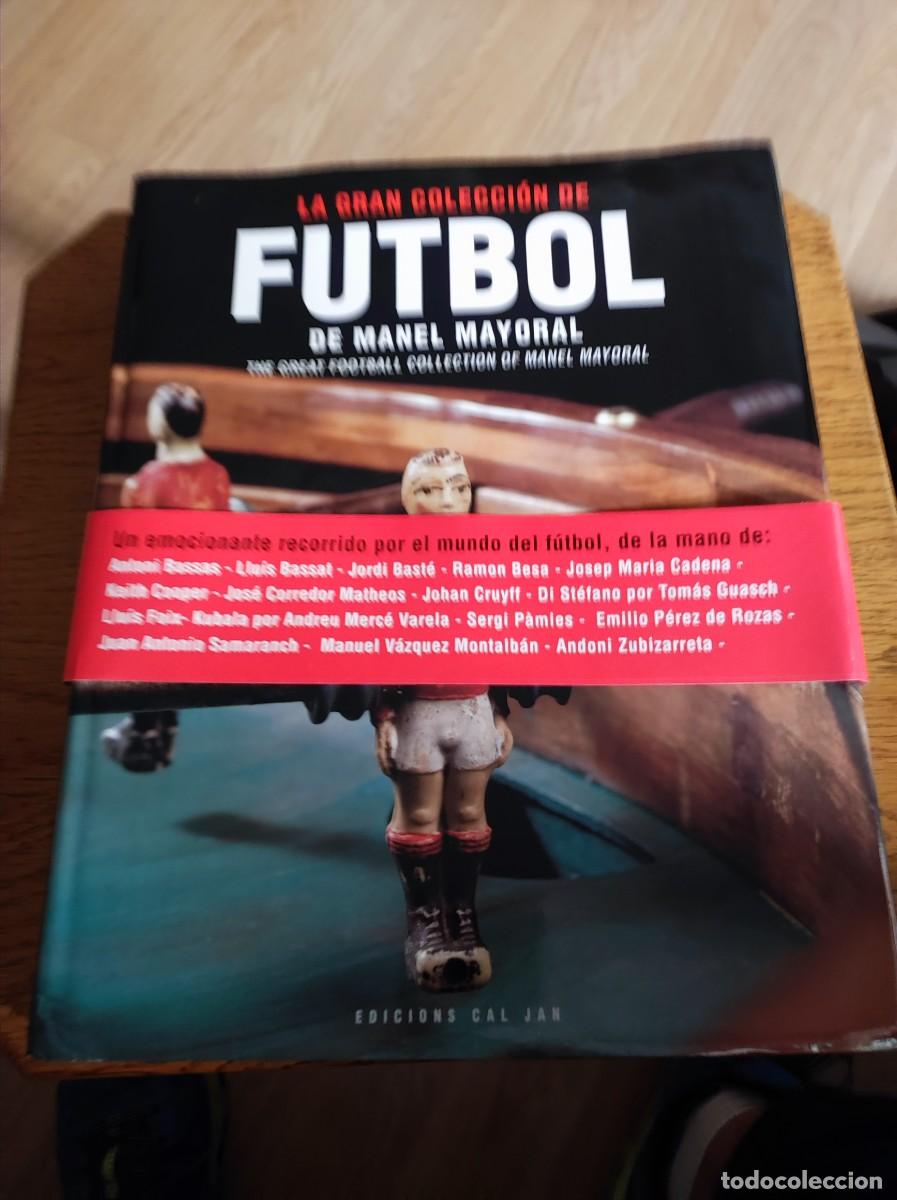 Coleccionismo deportivo: LIBRO LA GRAN COLECCI&Oacute;N DE FUTBOL DE MANEL MAYORAL, EDICIONES CAL JAN