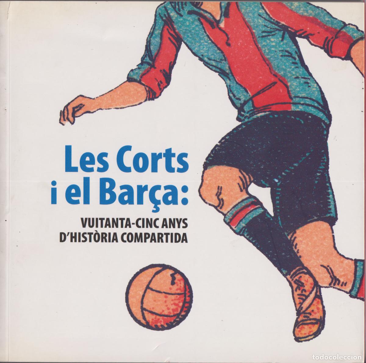 Coleccionismo deportivo: LES CORTS I EL BAR&Ccedil;A - VUITANTA-CINC ANYS D'HISTORIA COMPARTIDA - MANUEL TOM&Agrave;S I BELENGUER